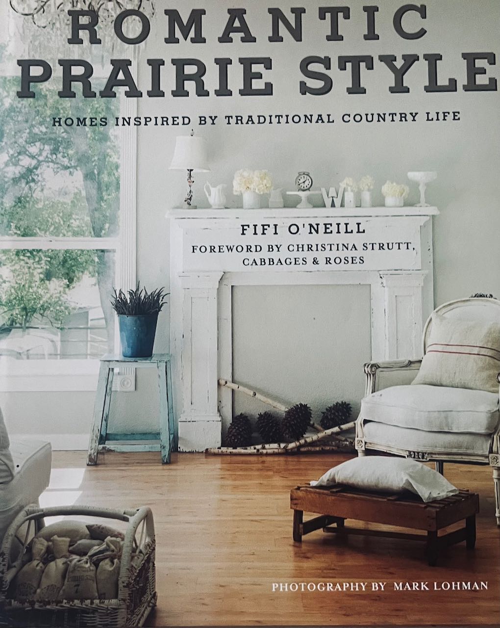 Romantic Prairie Style: Homes Inspired by Traditional Country Life by Fifi O'Neill, (shop display book)