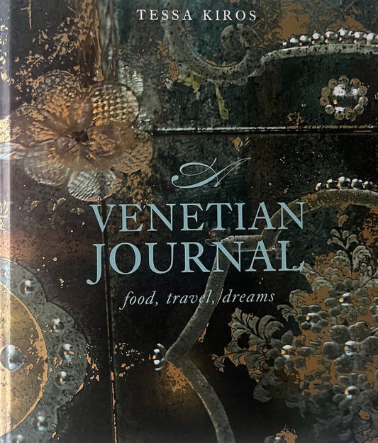 A Venetian Journal: Food, Travel, Dreams by Tessa Kiros, (was a shop display book) good condition